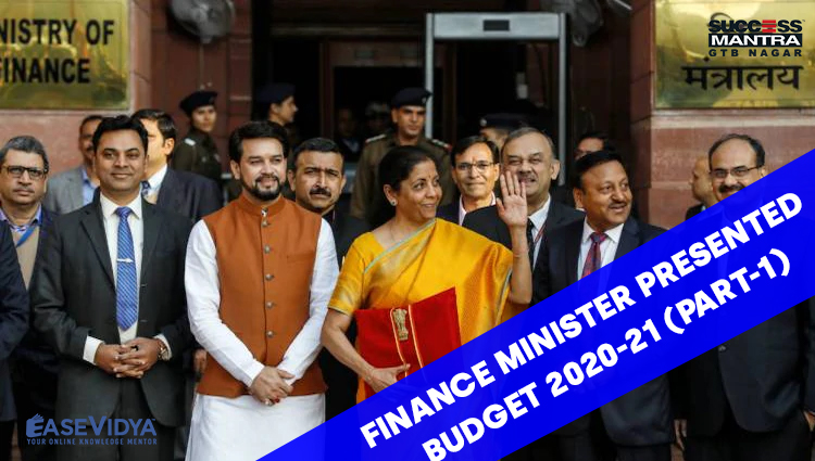 FINANCE MINISTER PRESENTED BUDGET 2020 2021 PART 1, Read daily Article Editorials only on Success Mantra Blog 