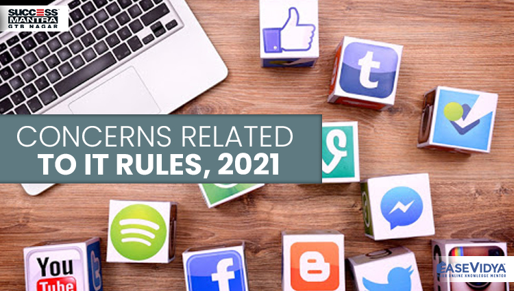 CONCERNS RELATED TO IT RULES 2021