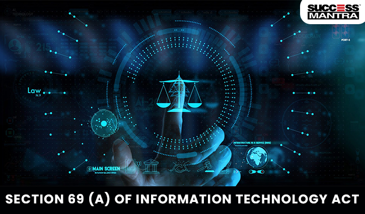 SECTION 69 A OF INFORMATION TECHNOLOGY ACT
