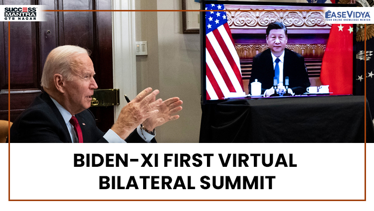 BIDEN XI FIRST VIRTUAL BILATERAL SUMMIT, Read daily Article Editorials only on Success Mantra Blog 