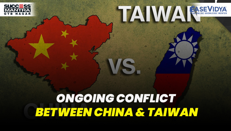 ONGOING CONFLICT BETWEEN CHINA AND TAIWAN