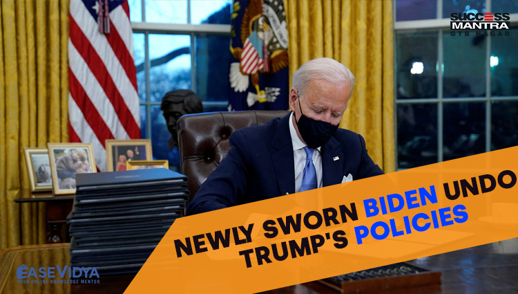 NEWLY SWORN BIDEN UNDO POLICIES OF TRUMP, Read daily Article Editorials only on Success Mantra Blog 