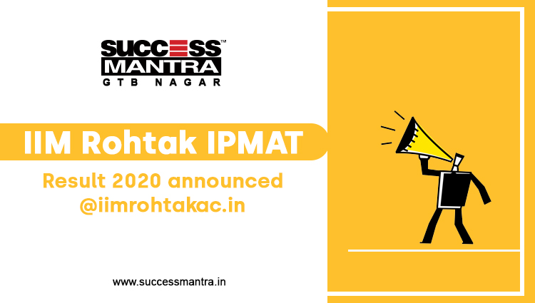 IIM Rohtak IPMAT result 2020 announced