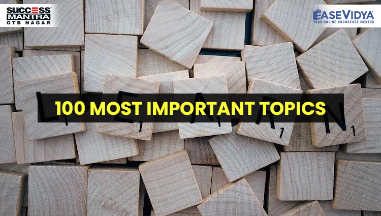 100 MOST IMPORTANT TOPICS