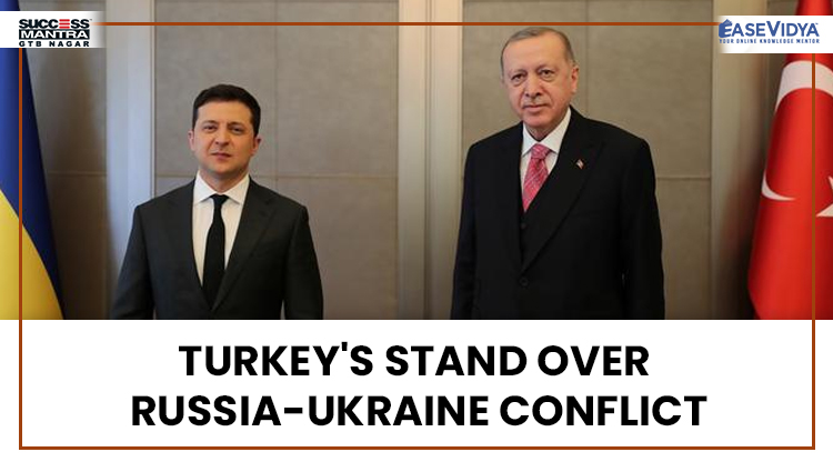 TURKEY'S STAND OVER RUSSIA UKRAINE CONFLICT
