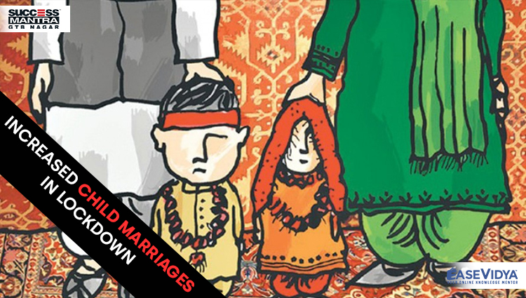 INCREASED CHILD MARRIAGES IN LOCKDOWN, Read daily Article Editorials only on Success Mantra Blog 