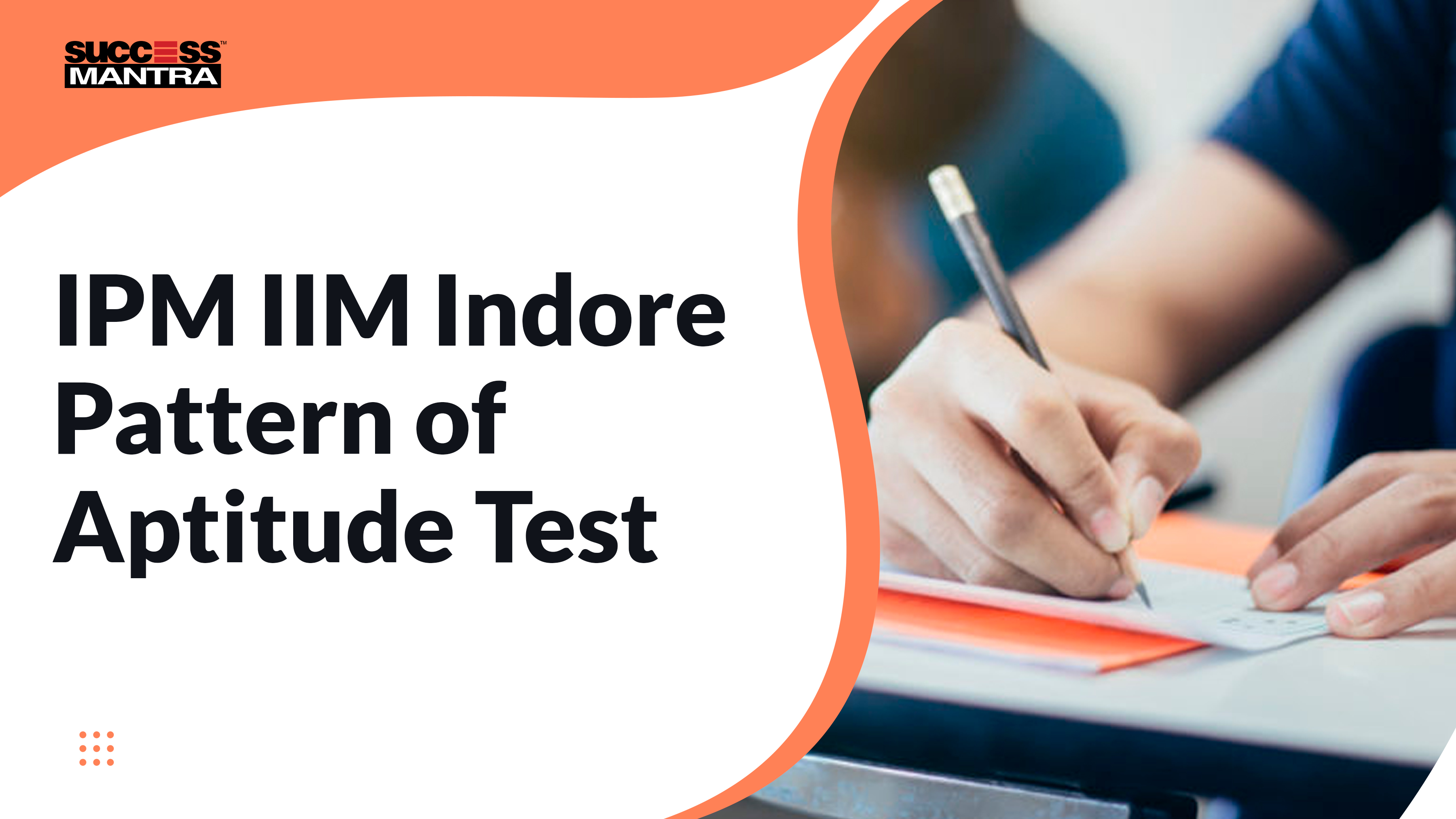 IPM IIM Indore Pattern of AT (Aptitude Test), Success Mantra Coaching Institute, Best Coaching Institute For BBA Located In GTB Nagar Delhi 