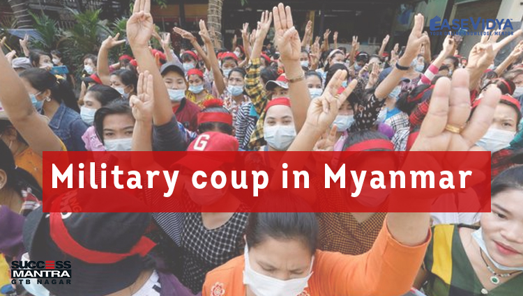 MILITARY COUP IN MYANMAR, , Read daily Article Editorials only on Success Mantra Blog 