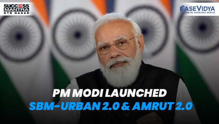 PM MODI LAUNCHED SBM URBAN 2.0 AND AMRUT 2.0, Read daily Article Editorials only on Success Mantra Blog 