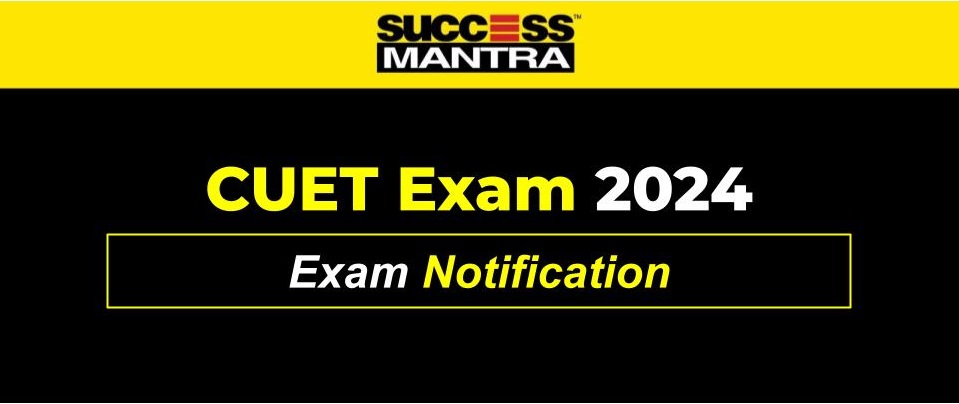 CUET 2024 Exam Notification