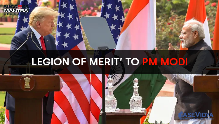 TRUMP AWARDED LEGION OF MERIT TO PM MODI