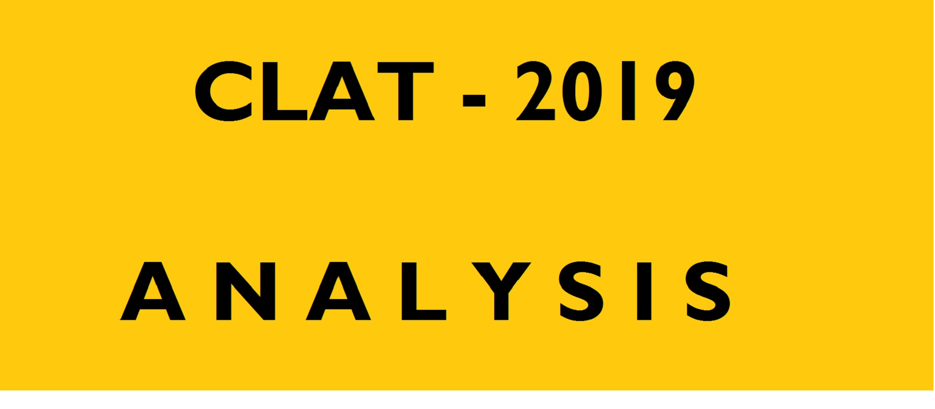 A bird eye view of CLAT 2019 at a glance & expected cut off