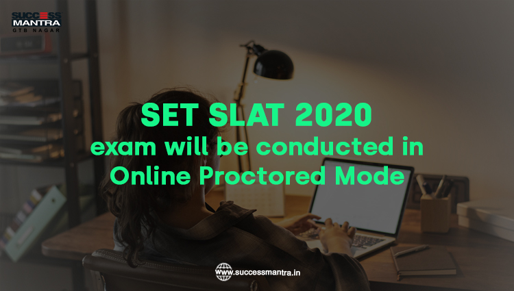 SET SLAT 2020 exam will be conducted in Online Proctored Mode