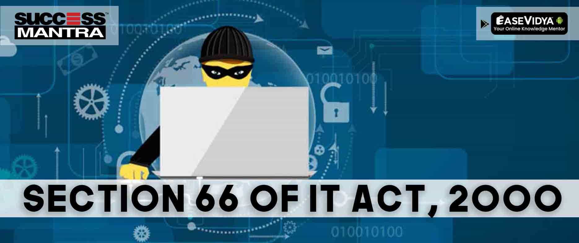   Section 66 of the Information Technology Act