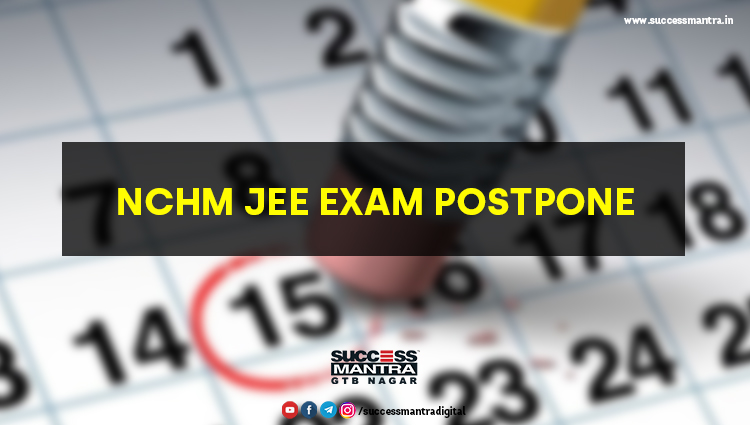 NCHM JEE 2021 Exam Postponed 