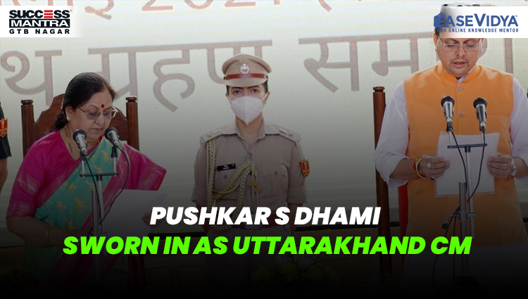 PUSHKAR S DHAMI SWORN IN AS UTTARAKHAND CM, Read daily Article Editorials only on Success Mantra Blog 